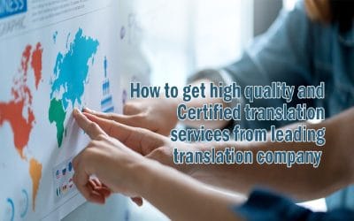 How to get high quality and certified translation services from leading Translation Company