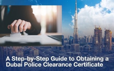 A Step-by-Step Guide to Obtaining a Dubai Police Clearance Certificate