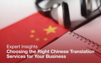 Expert Insights: Choosing the Right Chinese Language Translation Services for Your Business