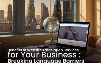 Benefits of Website Translation Services for Your Business : Breaking Language Barriers