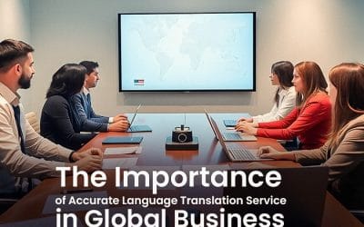 The Importance of Accurate Language Translation Services in Global Business