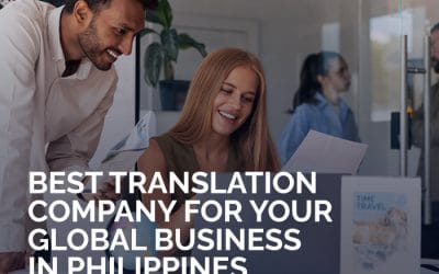 Best Translation Company for Your Global Business in Philippines