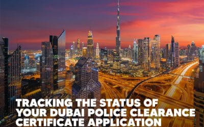 Expert Tips for Obtaining a Dubai Police Clearance Certificate Quickly and Efficiently