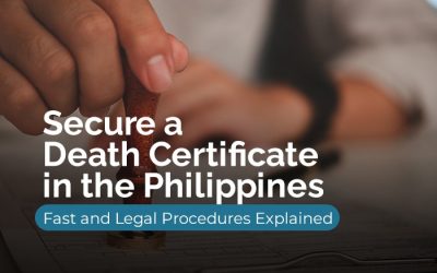 Secure a Death Certificate in the Philippines: Fast and Legal Procedures Explained