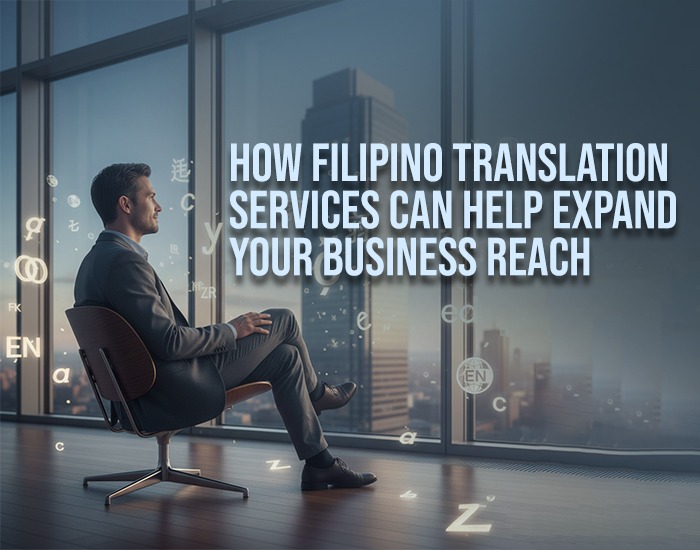 How Filipino Translation Services Can Help Expand Your Business Reach