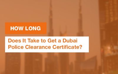 How Long Does It Take to Get a Dubai Police Clearance Certificate?