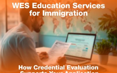 WES Education Services for Immigration: How Credential Evaluation Supports Your Application