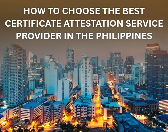 How to Choose the Best Certificate Attestation Service Provider in the Philippines
