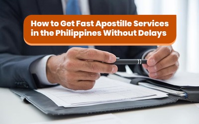How to Get Fast Apostille Services in the Philippines Without Delays