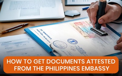 How to Get Documents Attested from the Philippines Embassy