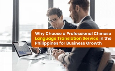 Why Choose a Professional Chinese Language Translation Service in the Philippines for Business Growth