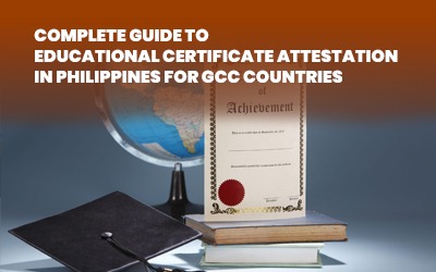 Complete Guide to Educational Certificate Attestation in the Philippines for GCC Countries