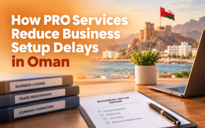 How PRO Services Reduce Business Setup Delays in Oman